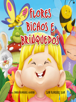 cover image of Flores, bichos e brinquedos